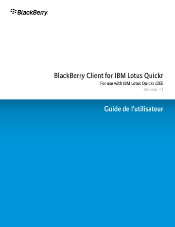 Manuel du propriétaire | Blackberry CLIENT POUR IBM LOTUS QUICKR Manuel utilisateur | Fixfr