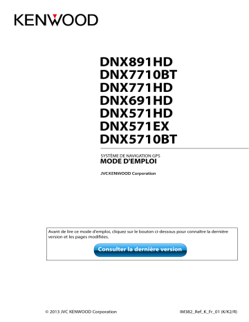 DNX 571 EX | DNX 891 HD | DNX 691 HD | DNX 5710 BT | DNX 771 HD | DNX 771 BT | Kenwood DNX 571 HD Mode d'emploi | Fixfr