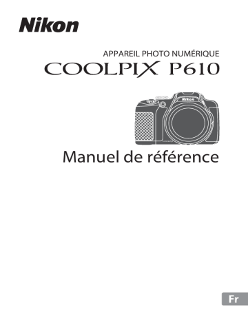 Nikon COOLPIX P610 Manuel utilisateur | Fixfr