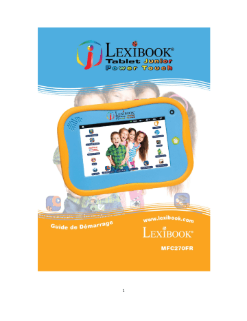 MFC270 FR | Guide de démarrage rapide | Lexibook Tablet Junior Power Touch Manuel utilisateur | Fixfr