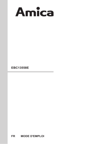 Manuel du propriétaire | Amica EBC 13558 E Manuel utilisateur | Fixfr