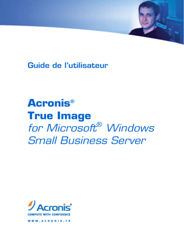 Mode d'emploi | ACRONIS True Image windows small business server Manuel utilisateur | Fixfr