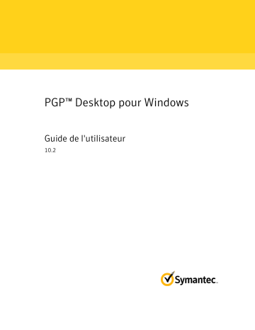 Mode d'emploi | PGP Desktop v10.2.1 Windows Manuel utilisateur | Fixfr