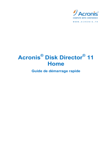 Guide de démarrage rapide | ACRONIS Disk Director 11 Home Manuel utilisateur | Fixfr