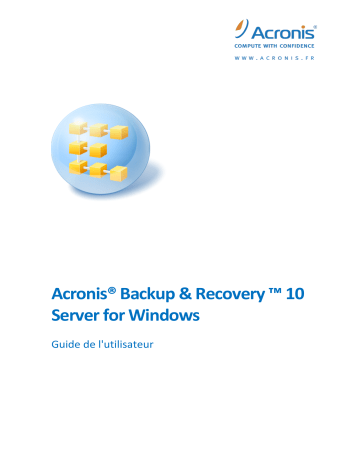 Mode d'emploi | ACRONIS Backup & Recovery 10 server pour windows Manuel utilisateur | Fixfr