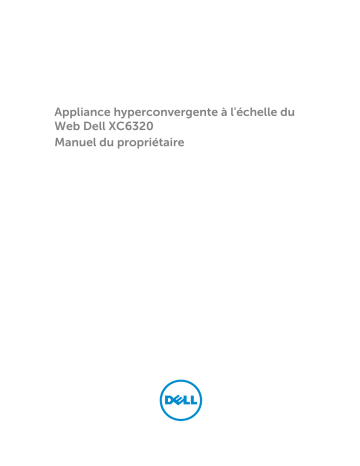 Dell XC6320 Hyper-converged Appliance Manuel du propriétaire | Fixfr