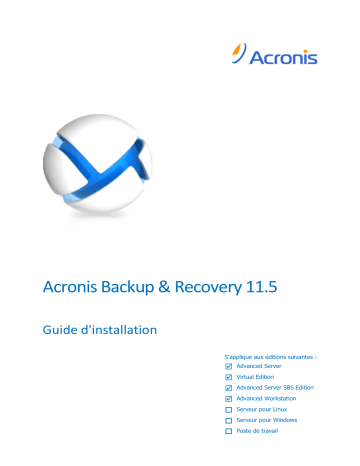 Backup & Recovery 11.5 advanced workstation | Backup & Recovery 11.5 advanced server virtual edition | Mode d'emploi | ACRONIS Backup & Recovery 11.5 advanced server SBS edition Manuel utilisateur | Fixfr
