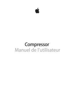 Apple Compressor 4.1.2 Manuel utilisateur
