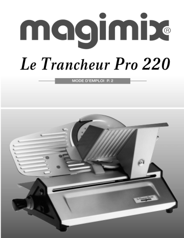 Manuel du propriétaire | Magimix LE TRANCHEUR PRO 220 Manuel utilisateur | Fixfr