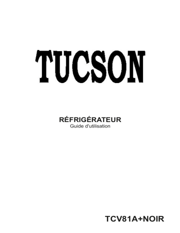 Manuel du propriétaire | Tucson TCV81A+NOIR Réfrigérateur Manuel utilisateur | Fixfr