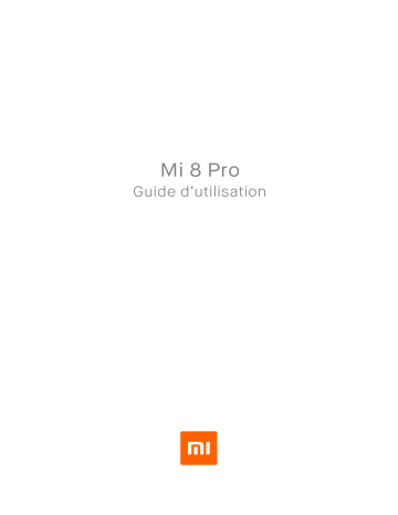 Mode d'emploi | Xiaomi Mi 8 Pro Manuel utilisateur | Fixfr