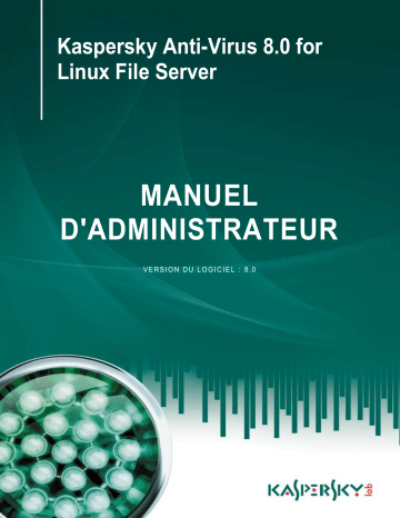 Kaspersky Anti-Virus 8.0 for Linux File Server Manuel utilisateur | Fixfr