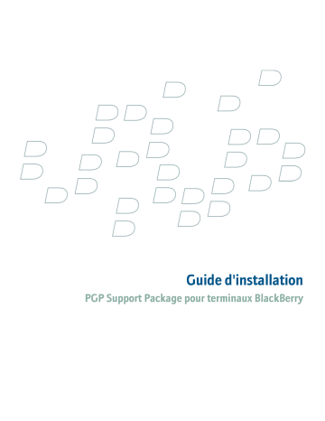 Manuel du propriétaire | Blackberry PGP SUPPORT PACKAGE FOR SMARTPHONES Manuel utilisateur | Fixfr