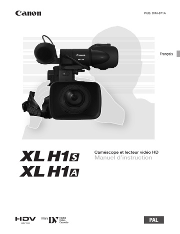 XL H1S | Mode d'emploi | Canon XL H1A Manuel utilisateur | Fixfr