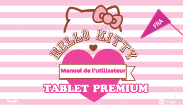HEU0014D | Tablet Premium Hello Kitty | Mode d'emploi | Ingo HEU007D Manuel utilisateur | Fixfr