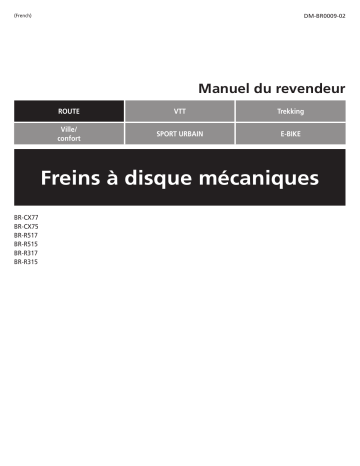 BR-R317 | BR-R517 | BR-R315 | BR-R515 | BR-CX75 | Shimano BR-CX77 Frein à disque mécanique Manuel utilisateur | Fixfr