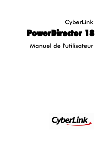 Mode d'emploi | CyberLink PowerDirector 18 Manuel utilisateur | Fixfr