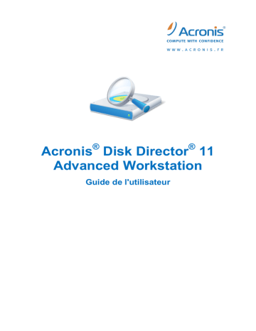 Mode d'emploi | ACRONIS DISK DIRECTOR 11 ADVANCED WORKSTATION Manuel utilisateur | Fixfr