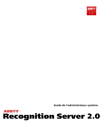 Mode d'emploi | ABBYY Recognition Server version 2.0 Manuel utilisateur | Fixfr