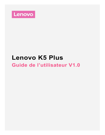 Vibe K5 Plus | Mode d'emploi | Lenovo K5 Plus Manuel utilisateur | Fixfr