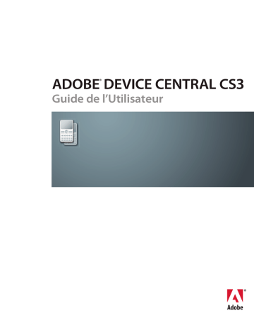 Mode d'emploi | Adobe Device Central CS3 Manuel utilisateur | Fixfr