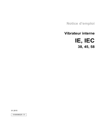 IEC38/230/5 | IEC45/230/10 | IEC58/230/5r | IEC45/230/5 | IE 38/42/5 r | IEC58/230/10 | Internal Vibrator IE 38/42/5 | Internal Vibrator IE 38/42/10 | IE 45/42/5 r | Internal Vibrator IE 45/42/10 | IEC38/230/5r | Wacker Neuson IEC58/230/5 CH High Frequency Internal Vibrators Manuel utilisateur | Fixfr