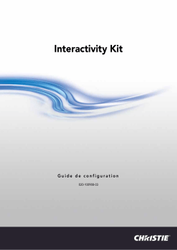 Christie Interactivity Kit Easy-to-use, high performance, modular interactivity solution. Manuel utilisateur