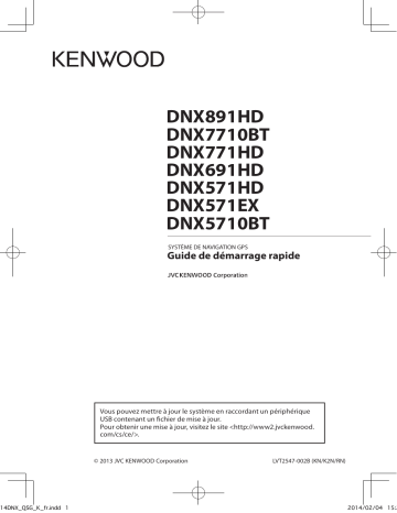 DNX 571 EX | DNX 891 HD | DNX 691 HD | DNX 5710 BT | DNX 771 HD | DNX 771 BT | Guide de démarrage rapide | Kenwood DNX 571 HD Manuel utilisateur | Fixfr