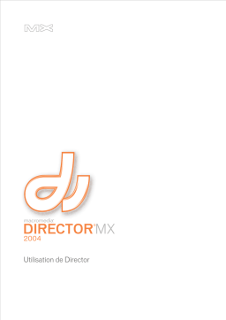 MACROMEDIA DIRECTOR MX 2004-UTILISATION DE DIRECTOR Manuel utilisateur