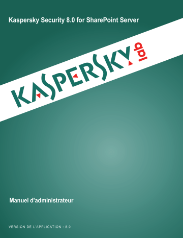 Kaspersky Security 8.0 for SharePoint Server Manuel utilisateur | Fixfr