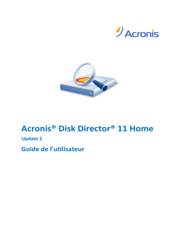 Mode d'emploi | ACRONIS Disk Director 11 Home Manuel utilisateur | Fixfr