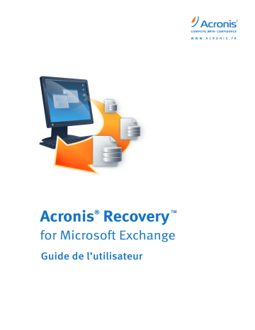 Mode d'emploi | ACRONIS Recovery for Microsoft Exchange Manuel utilisateur | Fixfr