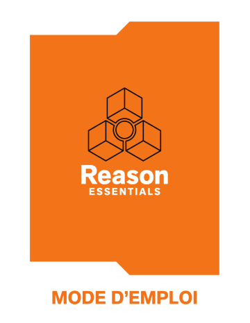 Propellerhead Reason Essentials 2.0 Mode d'emploi | Fixfr