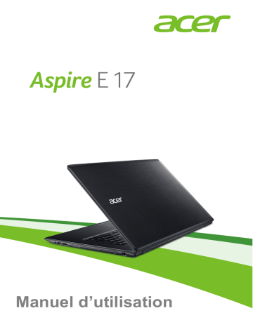 Manuel du propriétaire | Acer Aspire E 17 Serie E5-753G Manuel utilisateur | Fixfr