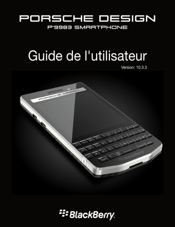 Blackberry Porsche Design P'9983 v10.3.3 Mode d'emploi | Fixfr