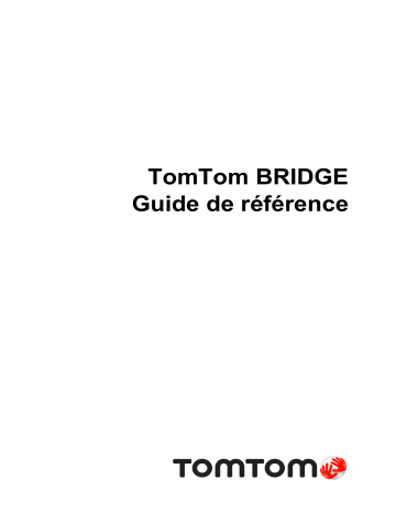 Manuel du propriétaire | TomTom BRIDGE Manuel utilisateur | Fixfr