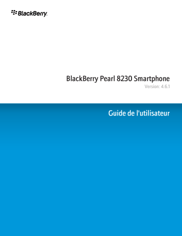 Pearl 8230 v4.6.1 | Manuel du propriétaire | Blackberry PEARL 8230 Manuel utilisateur | Fixfr
