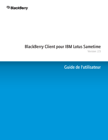 Manuel du propriétaire | Blackberry CLIENT POUR IBM LOTUS SAMETIME Manuel utilisateur | Fixfr