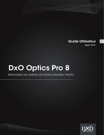 Mode d'emploi | DxO Optics Pro v8 macintosh Manuel utilisateur | Fixfr