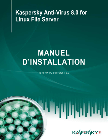 Kaspersky Anti-Virus 8.0 for Linux File Server Manuel utilisateur | Fixfr