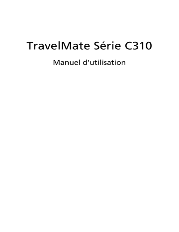 Manuel du propriétaire | Acer TRAVELMATE-C310 Manuel utilisateur | Fixfr