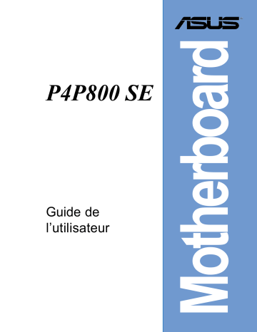 Manuel du propriétaire | Asus P4P800 SE Manuel utilisateur | Fixfr