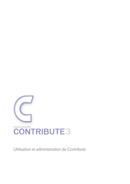 MACROMEDIA CONTRIBUTE 3-UTILISATION ET ADMINISTRATION DE CONTRIBUTE Manuel utilisateur