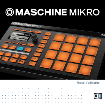 Mode d'emploi | Native Instruments MASCHINE MIKRO MK1 Manuel utilisateur | Fixfr