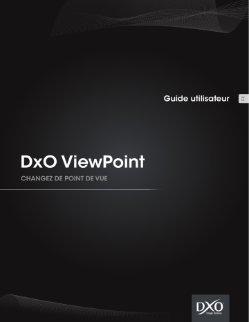 Mode d'emploi | DxO ViewPoint Manuel utilisateur | Fixfr