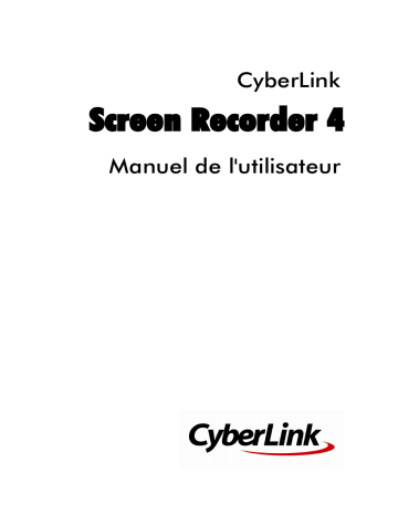 Mode d'emploi | CyberLink Screen Recorder 4 Manuel utilisateur | Fixfr