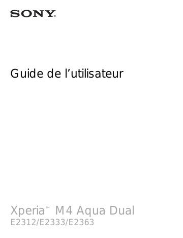 E2312 | E2363 | E2333 | Mode d'emploi | Sony Xperia M4 Aqua Dual Manuel utilisateur | Fixfr