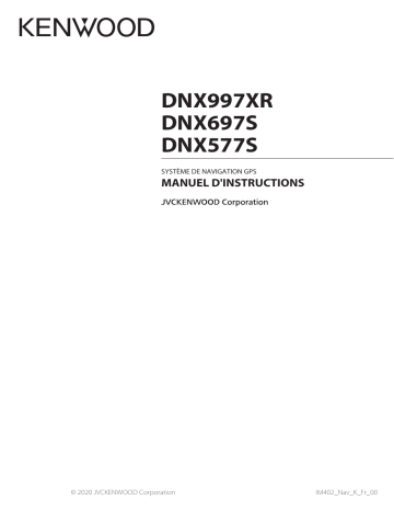 DNX 997 XR | DNX 577 S | Mode d'emploi | Kenwood DNX 697 S Manuel utilisateur | Fixfr