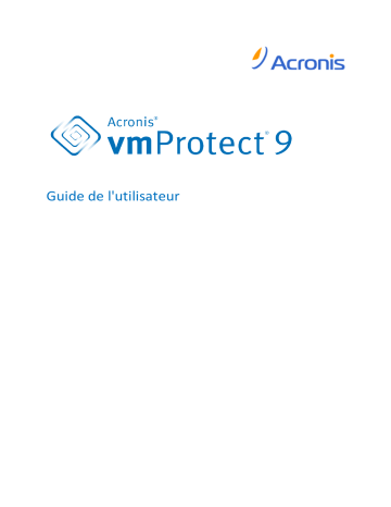 Mode d'emploi | ACRONIS vmProtect 9 Manuel utilisateur | Fixfr