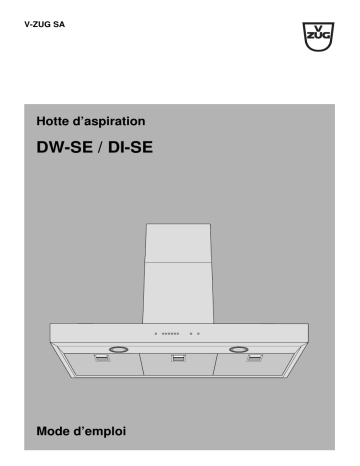 386 | 393 | 394 | Mode d'emploi | V-ZUG 390 Range hood DW-SE7/9/12 DI-SE10/12 Export Manuel utilisateur | Fixfr